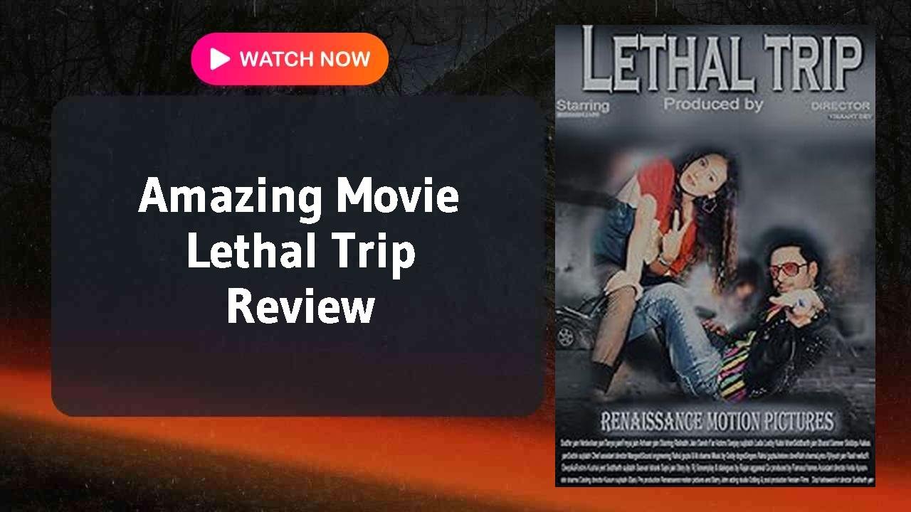 Lethal Trip