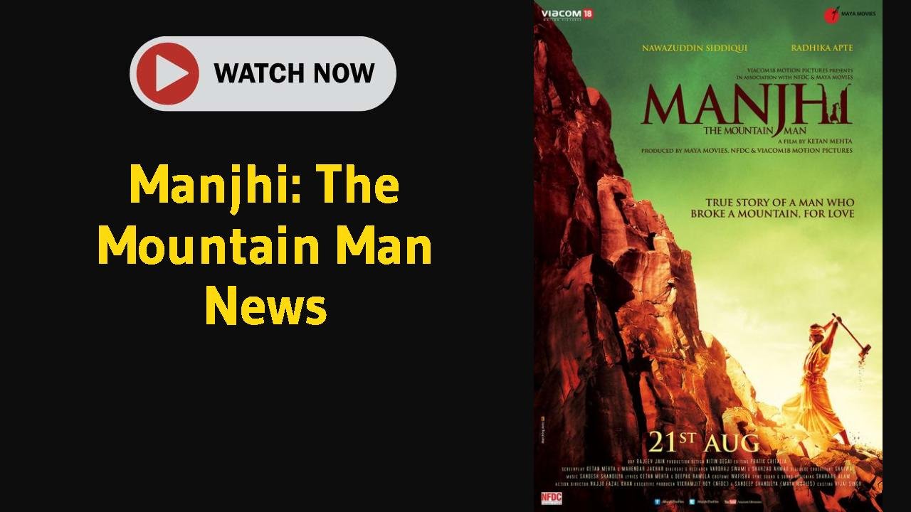 Manjhi: The Mountain Man